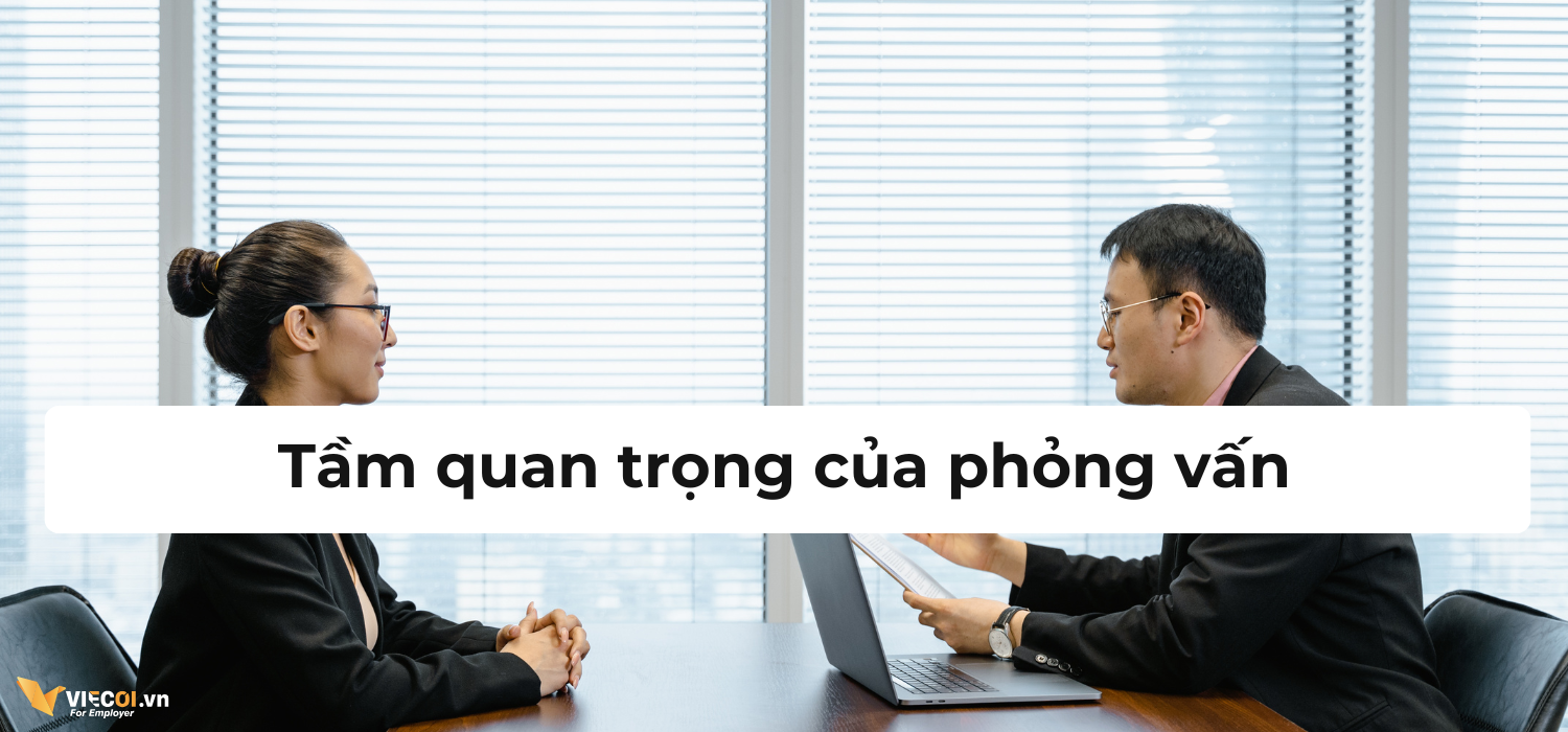 Tầm quan trọng của phỏng vấn 