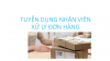 NHÂN VIÊN XỬ LÝ ĐƠN HÀNG (MỨC LƯƠNGTRIỆU + PC ĂN TRƯA)